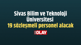 Sivas Bilim ve Teknoloji Üniversitesi 19 sözleşmeli personel alacak