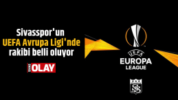 Sivasspor’un UEFA Avrupa Ligi’nde rakibi belli oluyor
