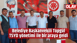 Belediye Başkanvekili Topgül, TSYD yönetimi ile bir araya geldi