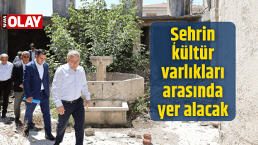 Şehrin kültür varlıkları arasında yer alacak