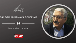 Bir Gönlü Kırmaya Değer Mi?