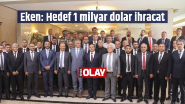 Eken: Hedef 1 milyar dolar ihracat