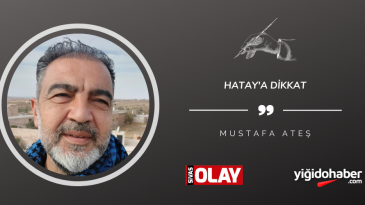 Hatay’a Dikkat!