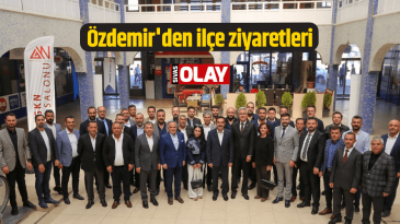 Özdemir’den ilçe ziyaretleri