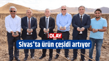 Sivas’ta Ürün Çeşidi Artıyor