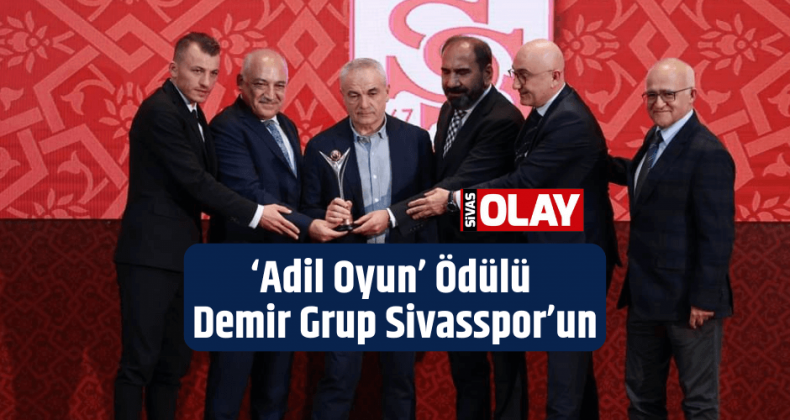 ‘Adil Oyun’ Ödülü Demir Grup Sivasspor’un