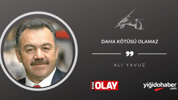 Daha kötüsü olamaz