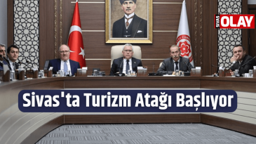Sivas’ta Turizm Atağı Başlıyor