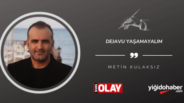 Dejavu yaşamayalım