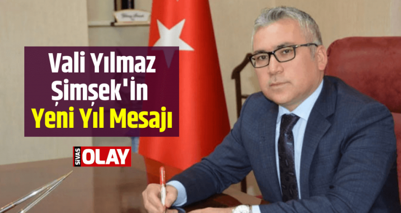 Vali Yılmaz Şimşek’in Yeni Yıl Mesajı