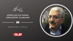 Gönüller Sultanına Gönlümüzü Açabilmek