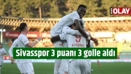 Sivasspor 3 puanı 3 golle aldı