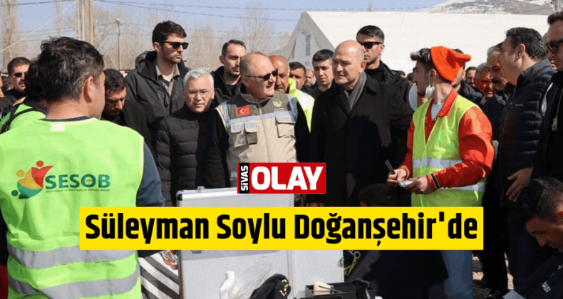 Süleyman Soylu Doğanşehir’de