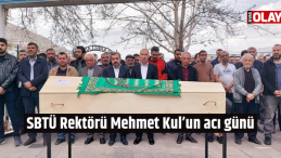 SBTÜ Rektörü Mehmet Kul’un acı günü