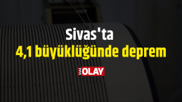 Sivas’ta 4,1 büyüklüğünde deprem