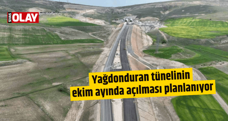 Yağdonduran tünelinin ekim ayında açılması planlanıyor