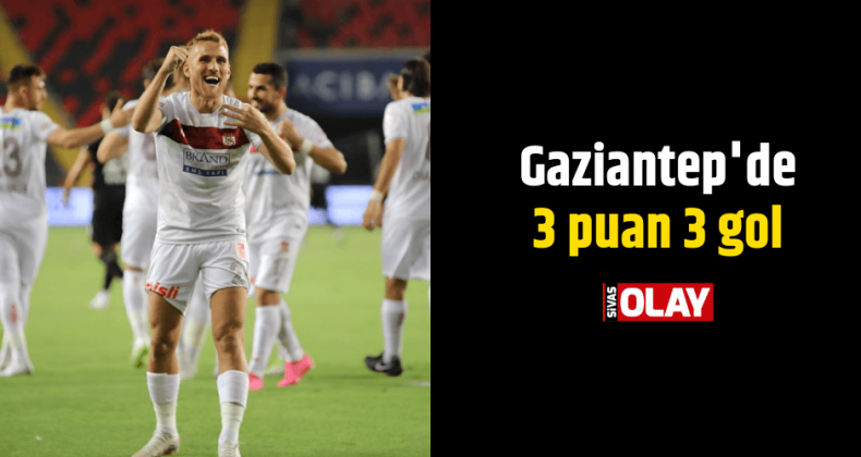 Gaziantep’de 3 puan 3 gol!