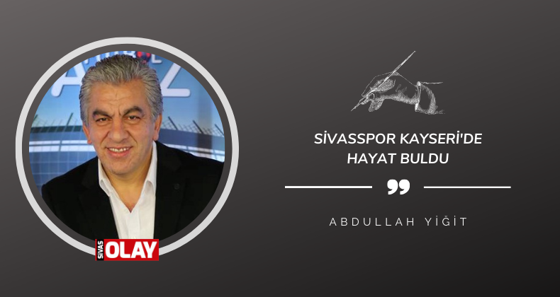 Sivasspor Kayseri’de hayat buldu