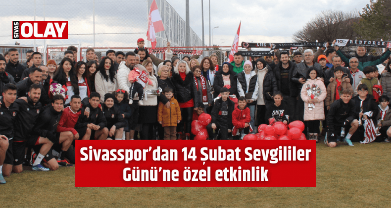 Sivasspor’dan 14 Şubat Sevgililer Günü’ne özel etkinlik