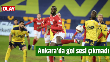 Ankara’da gol sesi çıkmadı