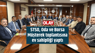 STSO, Oda ve Borsa Müşterek toplantısına ev sahipliği yaptı