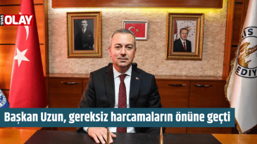 Başkan Uzun, gereksiz harcamaların önüne geçti