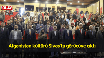 Afganistan kültürü Sivas’ta görücüye çıktı