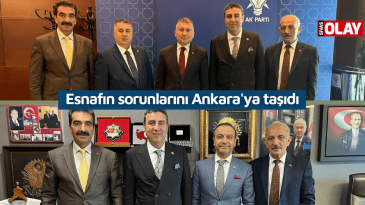 Esnafın sorunlarını Ankara’ya taşıdı