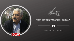 “Her Şey Ben Yaşarken Oldu…”