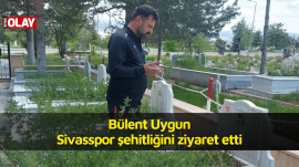 Bülent Uygun Sivasspor şehitliğini ziyaret etti
