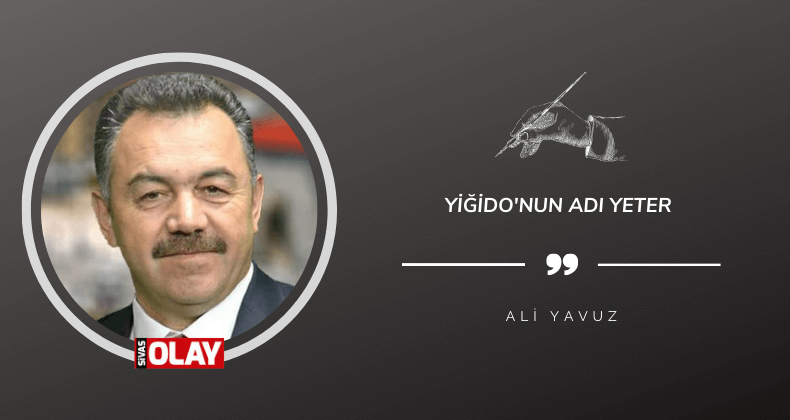 Yiğido’nun adı yeter