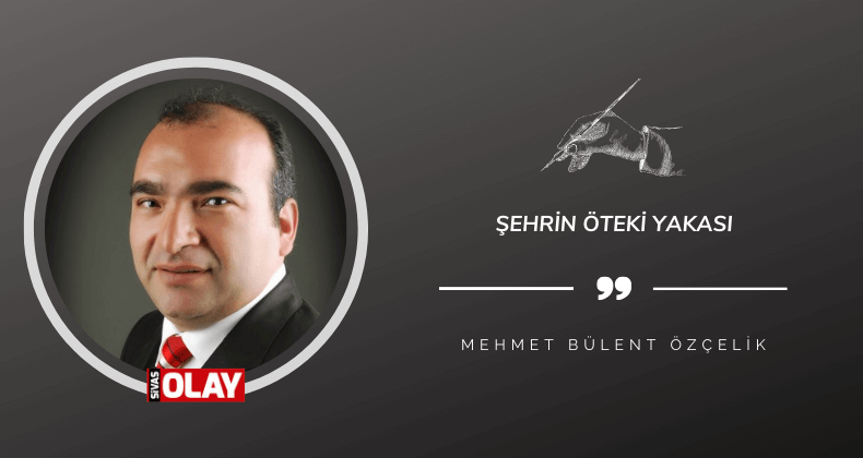 Şehrin öteki yakası