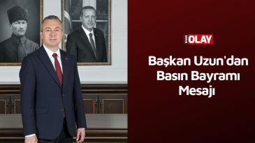 Başkan Uzun’dan Basın Bayramı Mesajı