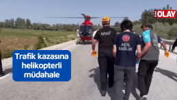 Trafik kazasına helikopterli müdahale