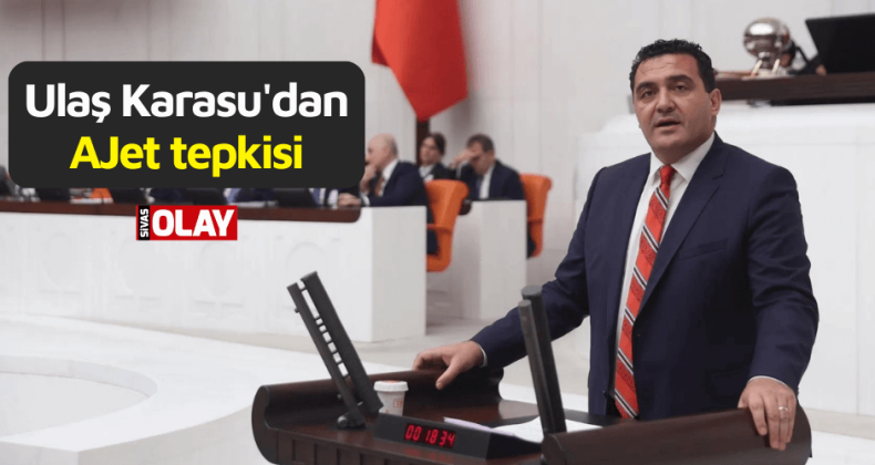 Ulaş Karasu’dan AJet tepkisi