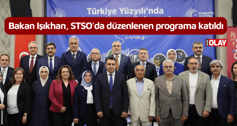 Bakan Işıkhan, STSO’da düzenlenen programa katıldı