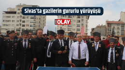 Sivas’ta gazilerin gururlu yürüyüşü