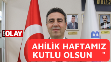 AHİLİK HAFTASINI KUTLAYACAĞIZ         