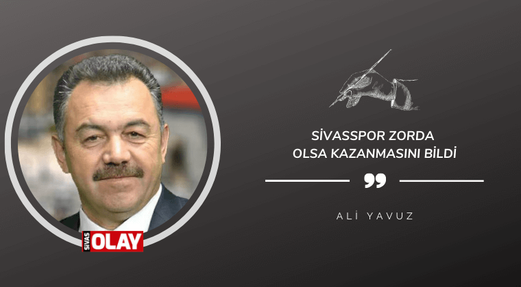 Sivasspor zorda olsa kazanmasını bildi