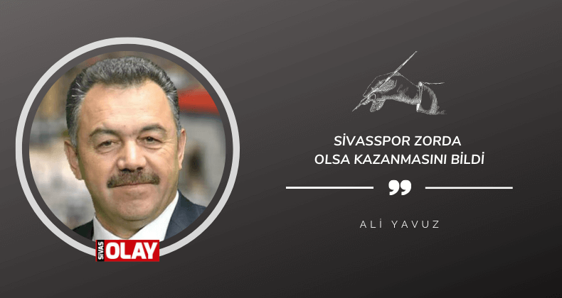 Sivasspor zorda olsa kazanmasını bildi