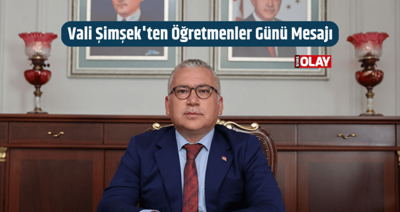 Vali Şimşek’ten Öğretmenler Günü Mesajı