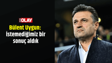 Bülent Uygun: İstemediğimiz bir sonuç aldık