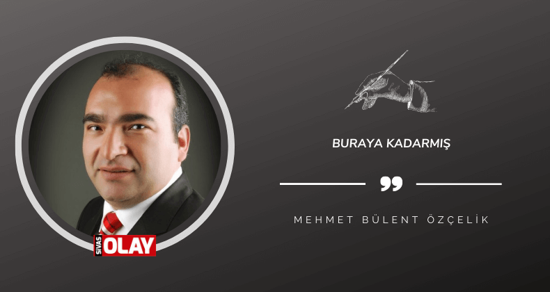 Buraya kadarmış