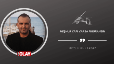 Meşhur yapı varsa figüransın