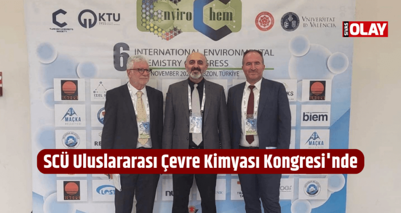 SCÜ Uluslararası Çevre Kimyası Kongresi’nde