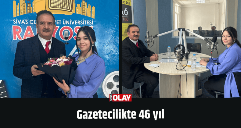 Gazetecilikte 46 yıl