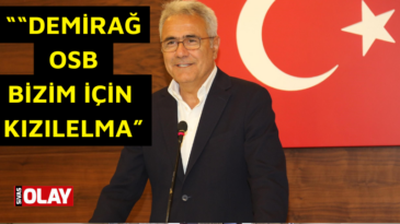 “Demirağ OSB bizim için Kızılelma”