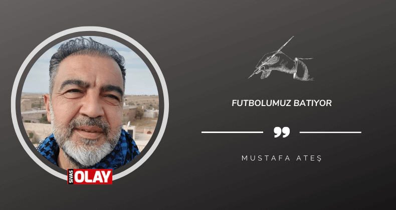 Futbolumuz batıyor