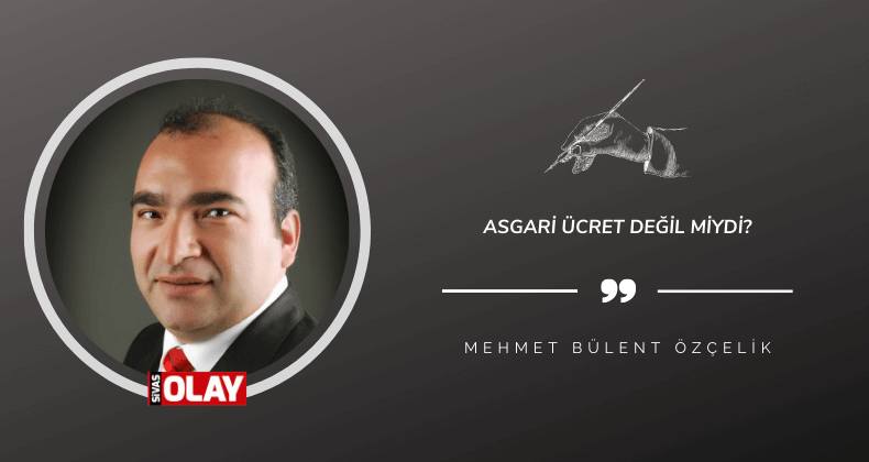 Asgari ücret değil miydi?