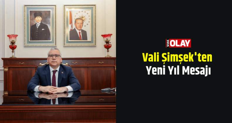 Vali Şimşek’ten Yeni Yıl Mesajı